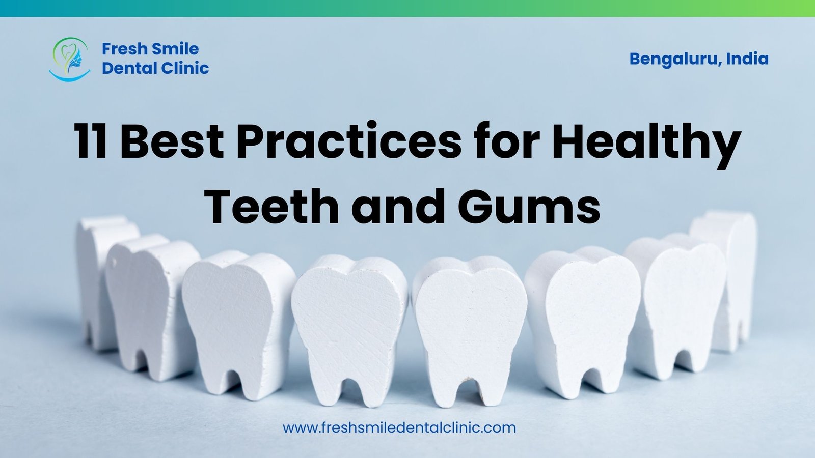 11 Best Practices for Healthy Teeth and Gums