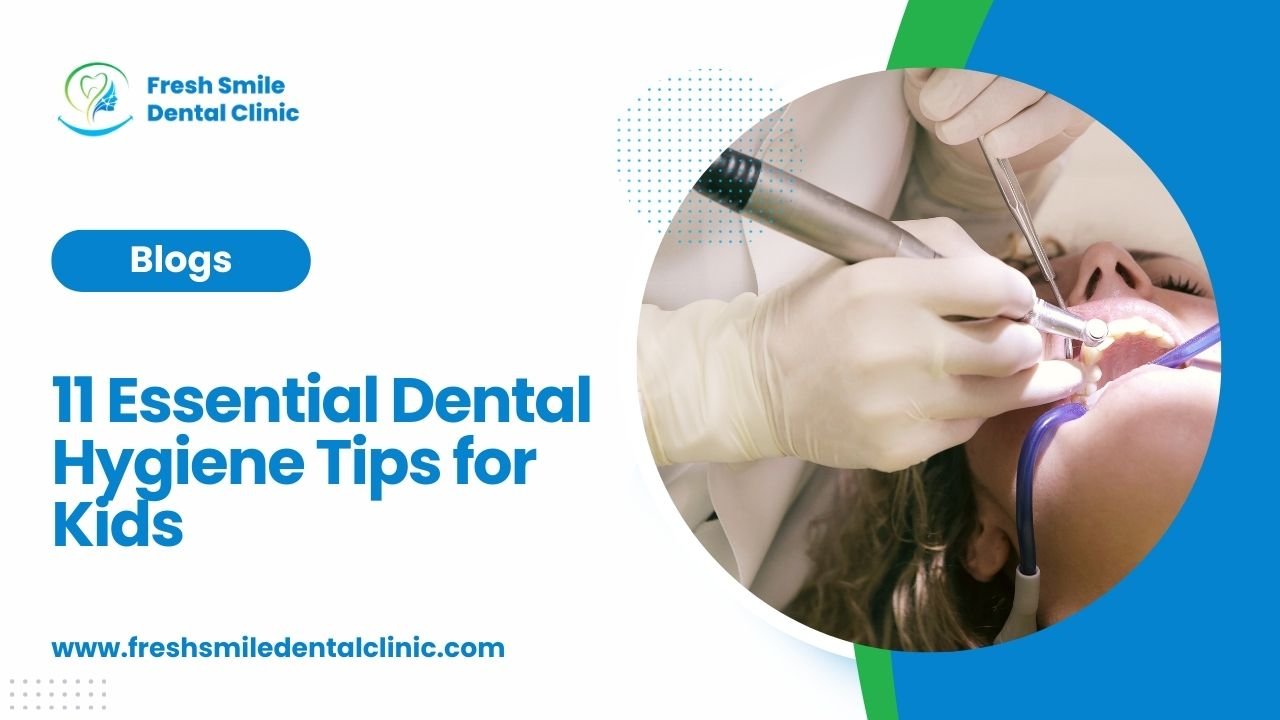 11 Essential Dental Hygiene Tips for Kids