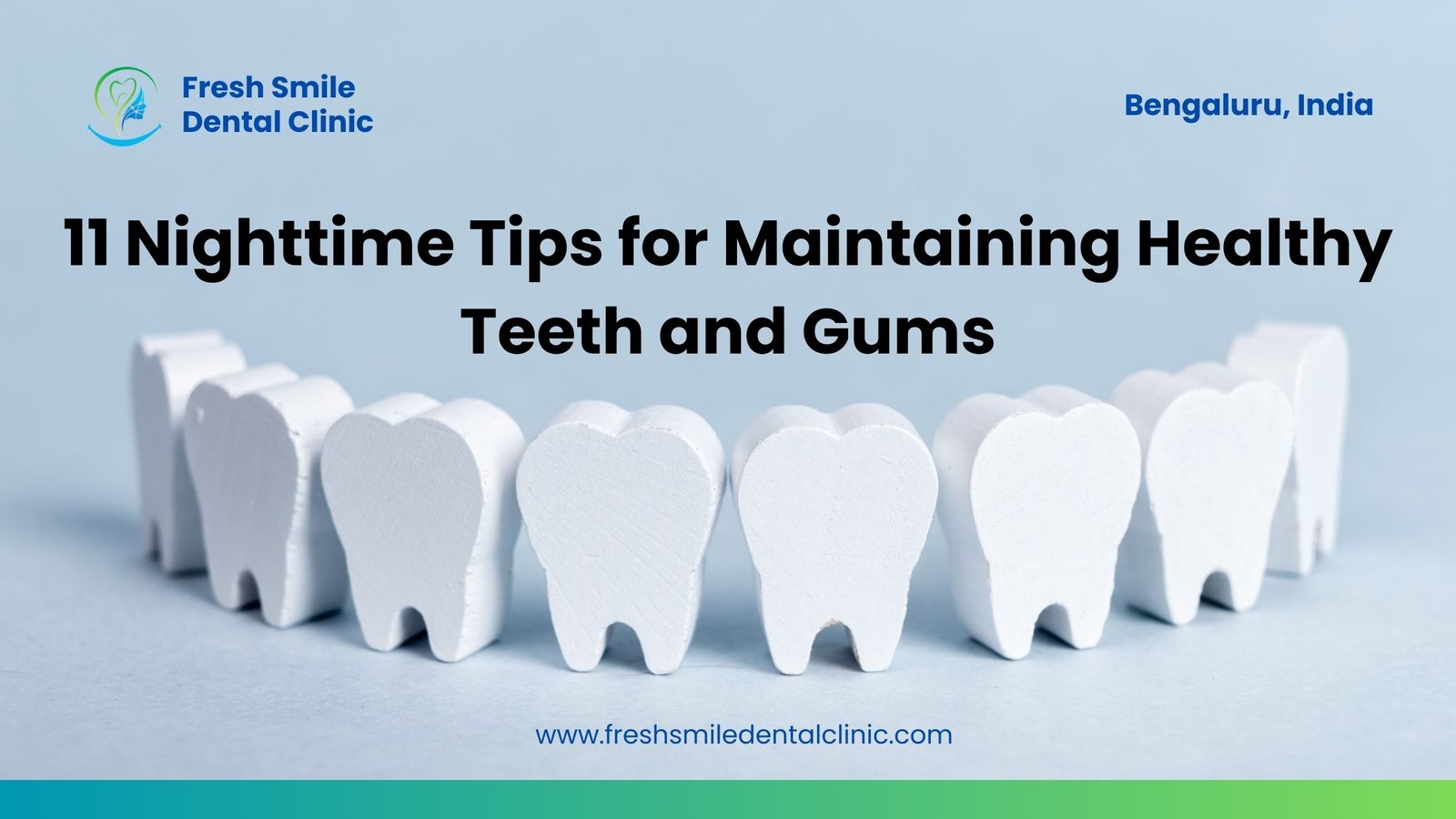 11 Nighttime Tips for Maintaining Healthy Teeth and Gums
