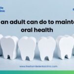11 things an adult can do to maintain good oral health
