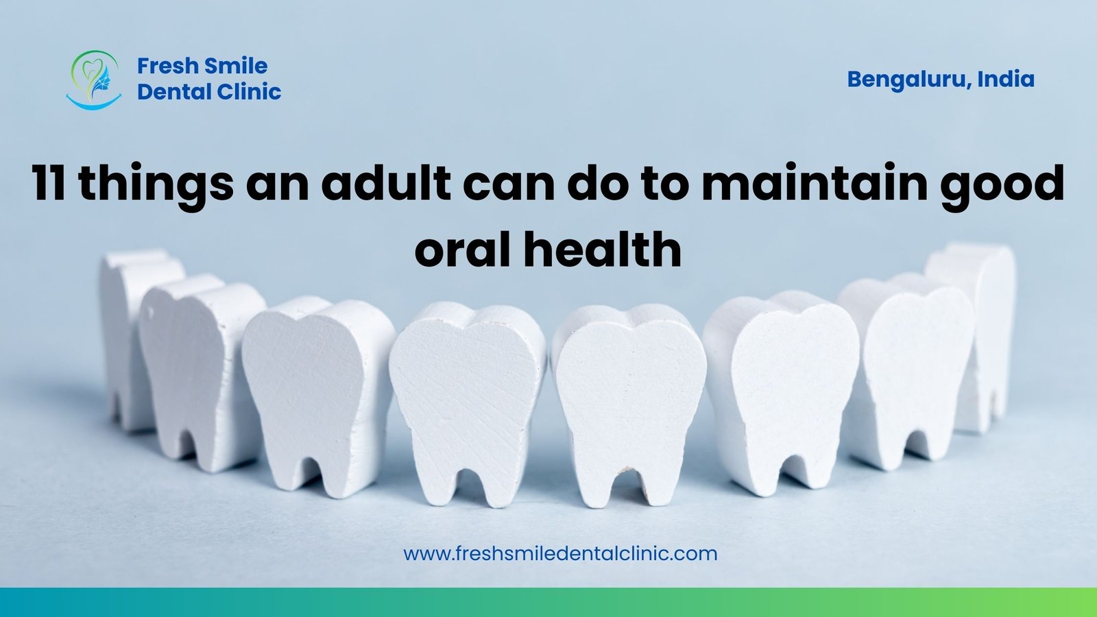 11 things an adult can do to maintain good oral health